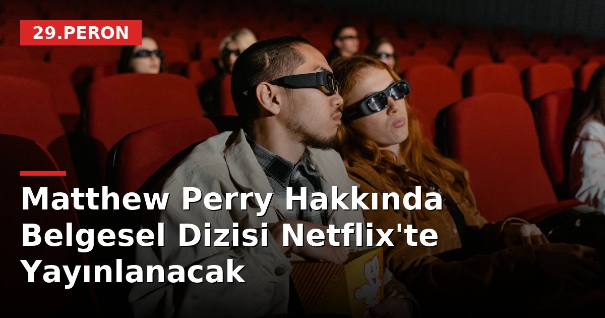Matthew Perry Hakkında Belgesel Dizisi Netflix'te Yayınlanacak