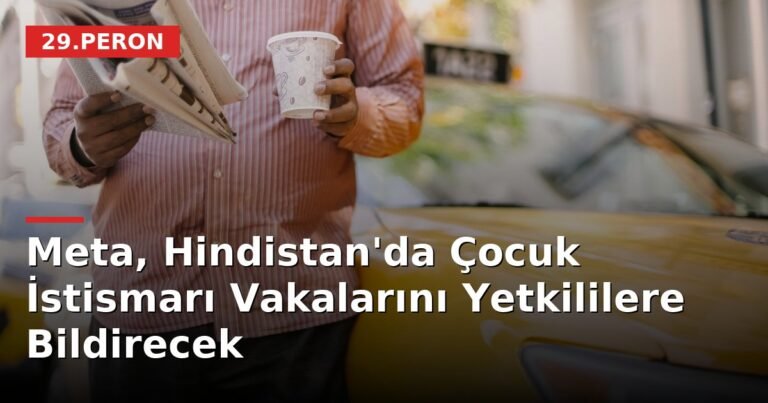 Meta, Hindistan'da Çocuk İstismarı Vakalarını Yetkililere Bildirecek