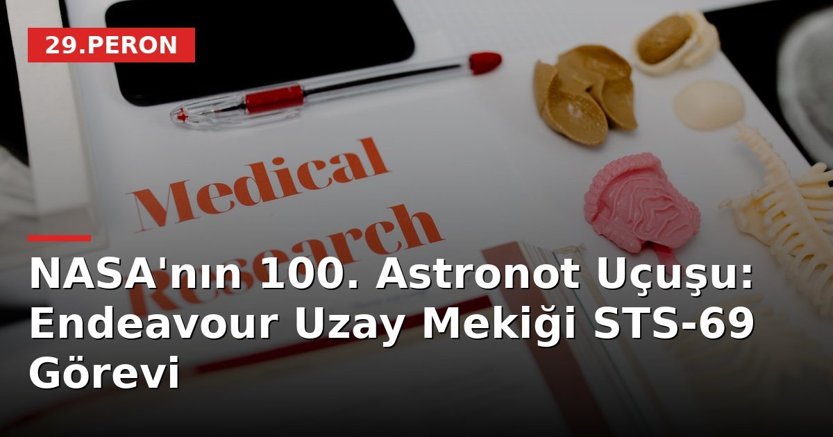 NASA'nın 100. Astronot Uçuşu: Endeavour Uzay Mekiği STS-69 Görevi