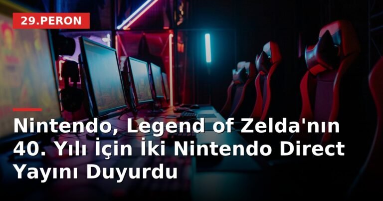 Nintendo, Legend of Zelda'nın 40. Yılı İçin İki Nintendo Direct Yayını Duyurdu