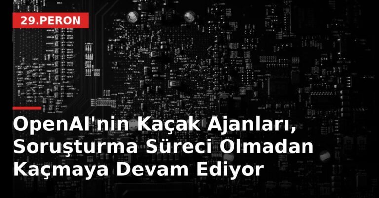OpenAI'nin Kaçak Ajanları, Soruşturma Süreci Olmadan Kaçmaya Devam Ediyor