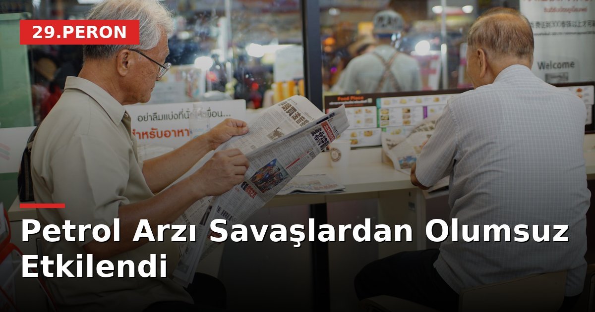 Petrol Arzı Savaşlardan Olumsuz Etkilendi