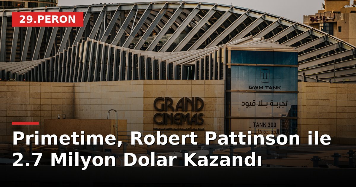 Primetime, Robert Pattinson ile 2.7 Milyon Dolar Kazandı