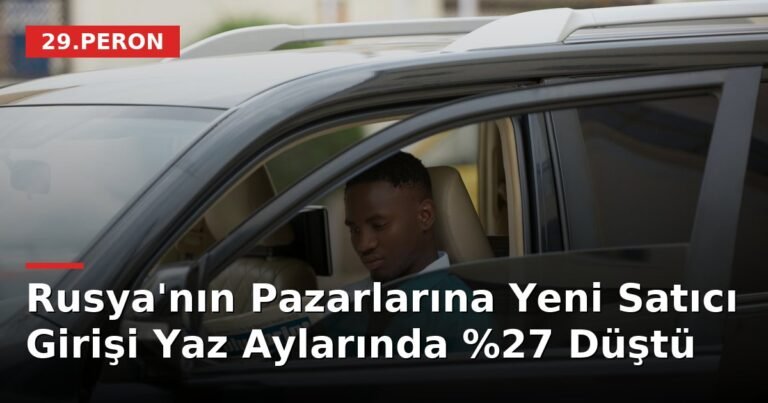Rusya'nın Pazarlarına Yeni Satıcı Girişi Yaz Aylarında Düştü