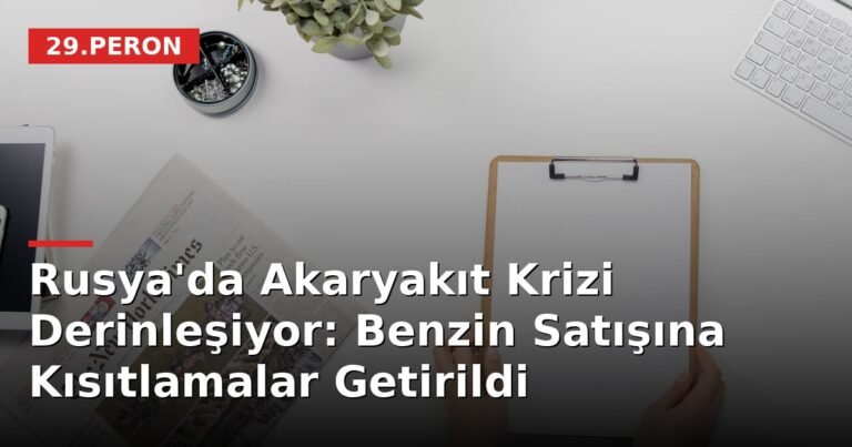 Rusya'da Akaryakıt Krizi Derinleşiyor: Benzin Satışına Kısıtlamalar Getirildi
