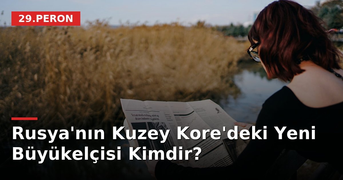 Rusya'nın Kuzey Kore'deki Yeni Büyükelçisi Kimdir?