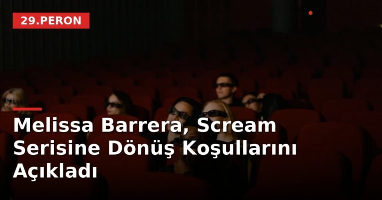 Melissa Barrera, Scream Serisine Dönüş Koşullarını Açıkladı