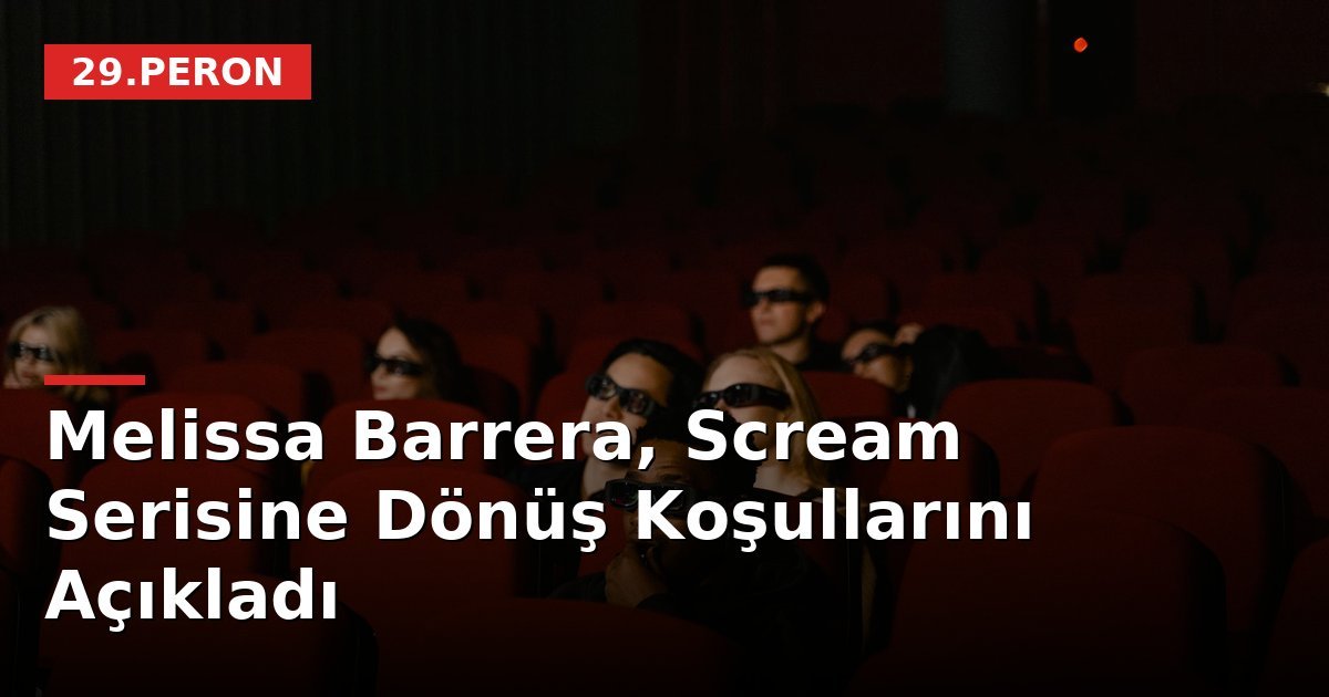 Melissa Barrera, Scream Serisine Dönüş Koşullarını Açıkladı