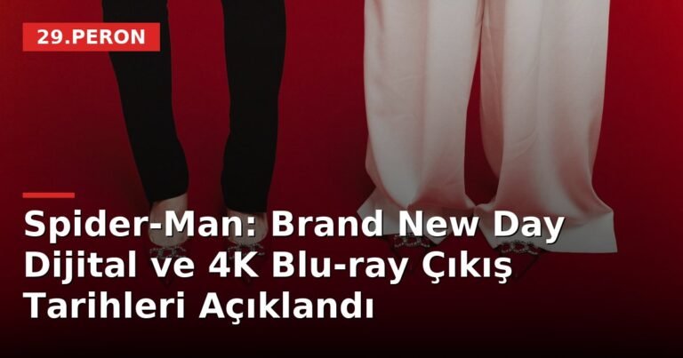 Spider-Man: Brand New Day Dijital ve 4K Blu-ray Çıkış Tarihleri Açıklandı