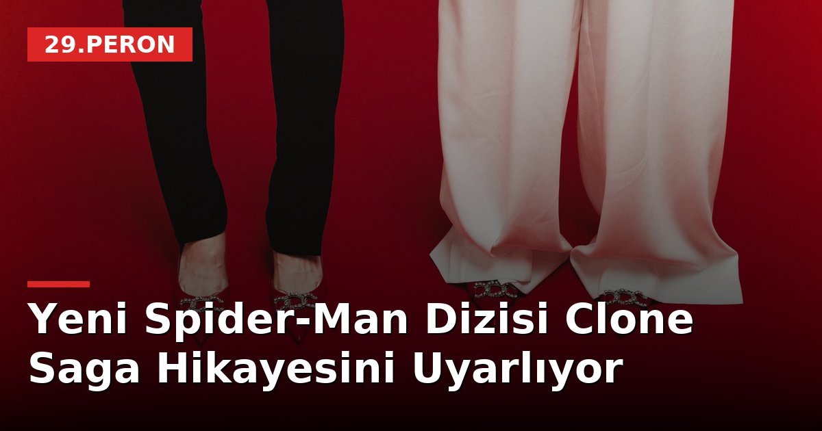 Yeni Spider-Man Dizisi Clone Saga Hikayesini Uyarlıyor