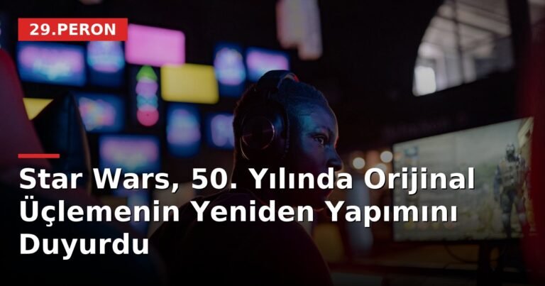 Star Wars, 50. Yılında Orijinal Üçlemenin Yeniden Yapımını Duyurdu