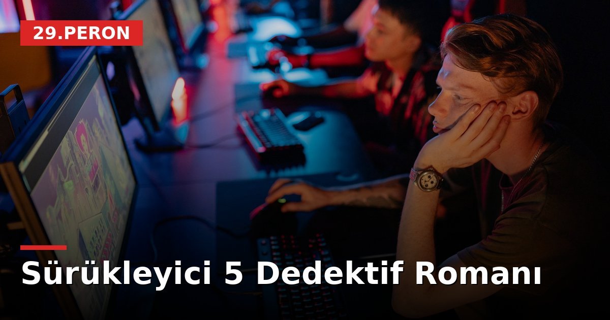 Sürükleyici 5 Dedektif Romanı