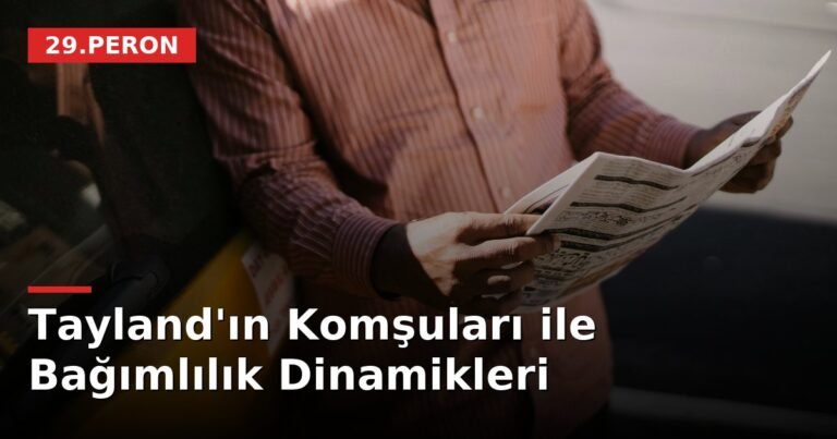 Tayland'ın Komşuları ile Bağımlılık Dinamikleri