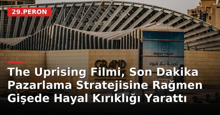 The Uprising Filmi, Son Dakika Pazarlama Stratejisine Rağmen Gişede Hayal Kırıklığı Yarattı