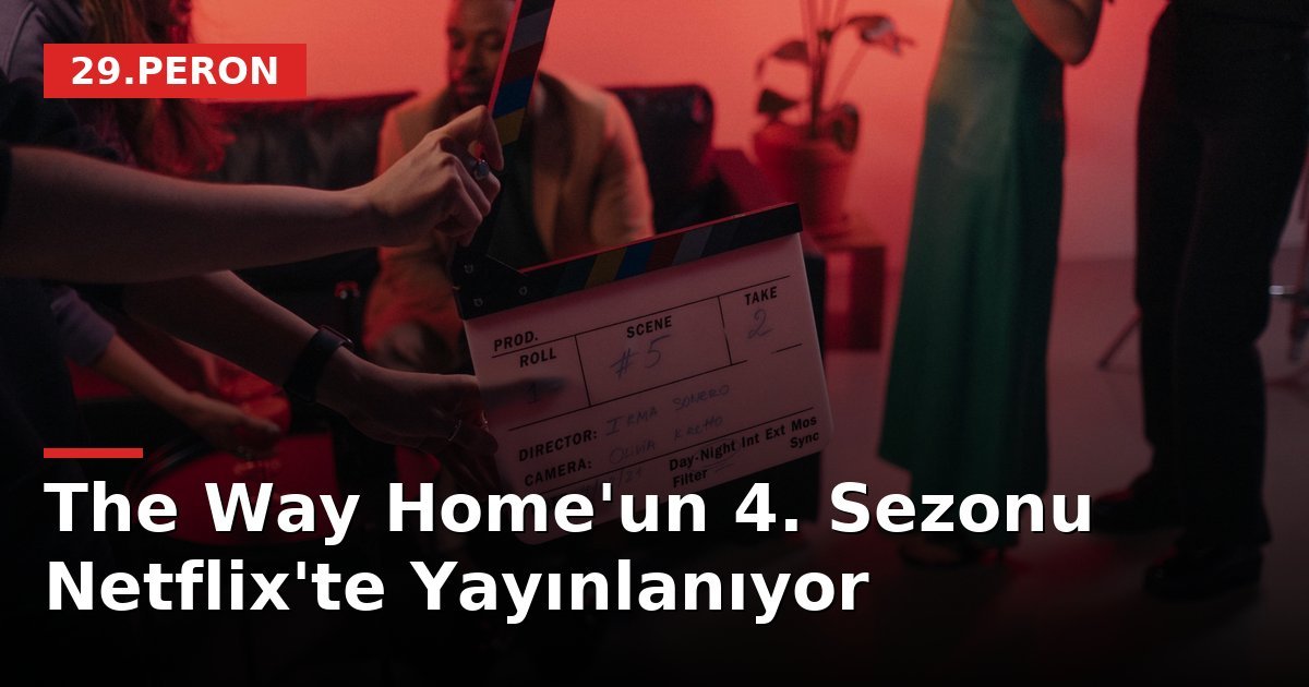 The Way Home'un 4. Sezonu Netflix'te Yayınlanıyor