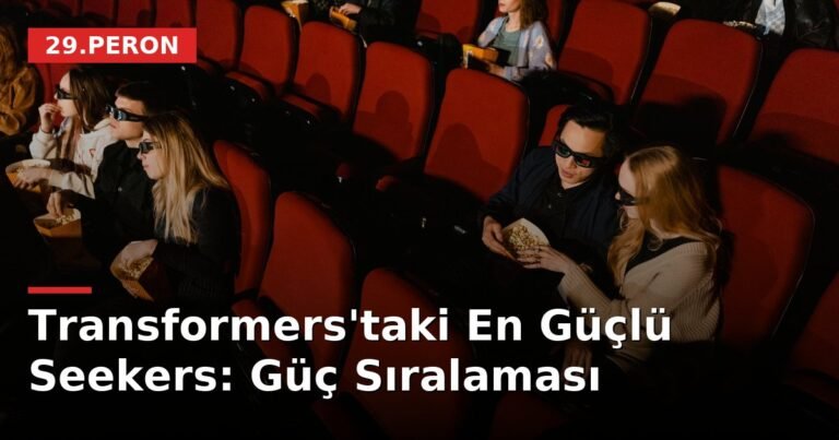 Transformers'taki En Güçlü Seekers: Güç Sıralaması