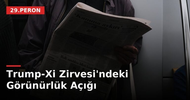 Trump-Xi Zirvesi'ndeki Görünürlük Açığı