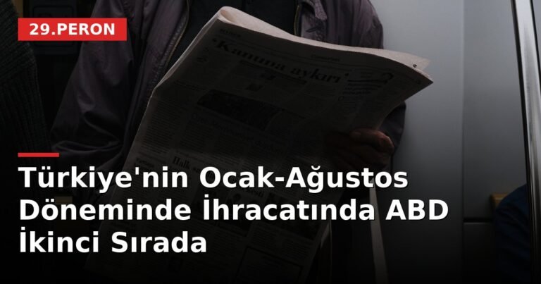 Türkiye'nin Ocak-Ağustos Döneminde İhracatında ABD İkinci Sırada