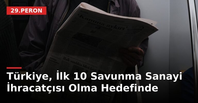Türkiye, İlk 10 Savunma Sanayi İhracatçısı Olma Hedefinde