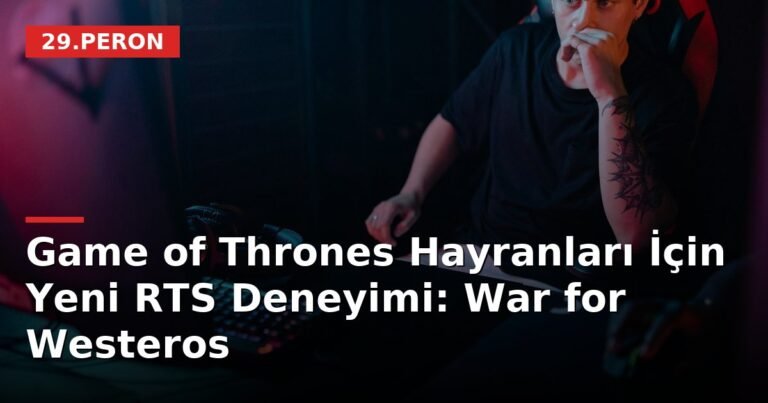 Game of Thrones Hayranları İçin Yeni RTS Deneyimi: War for Westeros