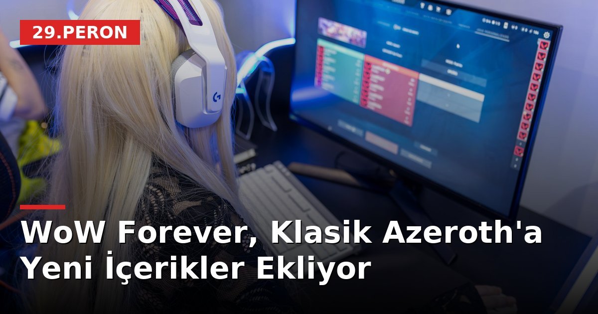 WoW Forever, Klasik Azeroth'a Yeni İçerikler Ekliyor