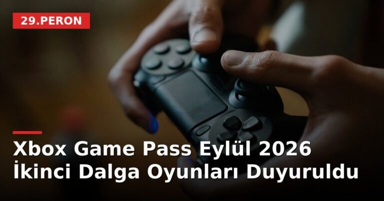 Xbox Game Pass Eylül 2026 İkinci Dalga Oyunları Duyuruldu
