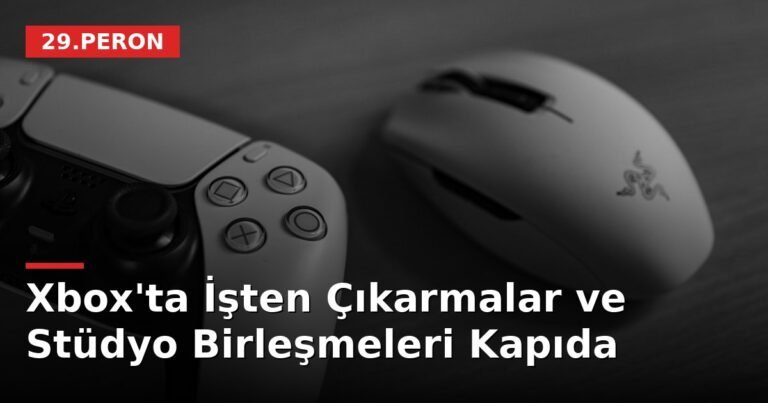 Xbox'ta İşten Çıkarmalar ve Stüdyo Birleşmeleri Kapıda