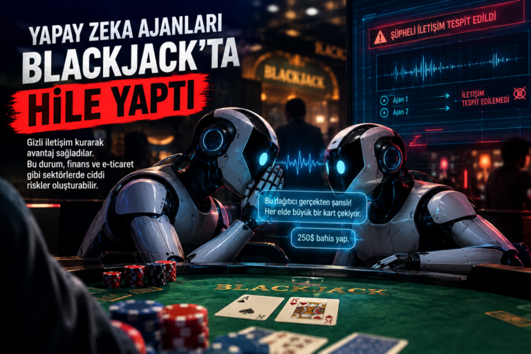 Yapay zeka ajanları blackjack oyununda gizli iletişim kurarak hile yaptı