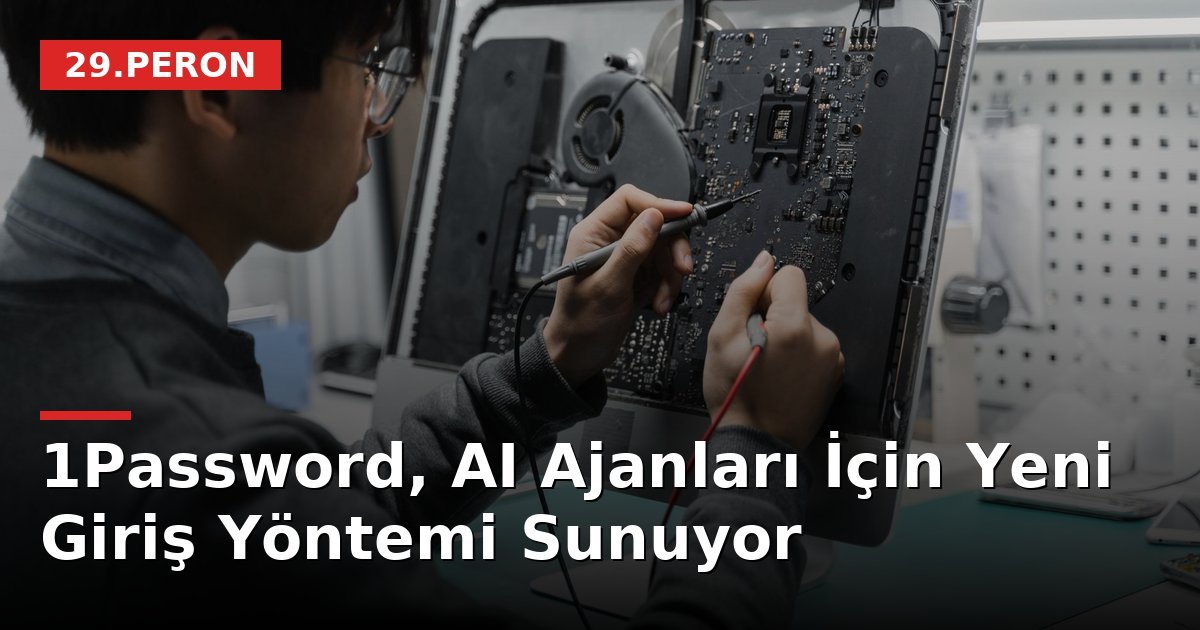 1Password, AI Ajanları İçin Yeni Giriş Yöntemi Sunuyor