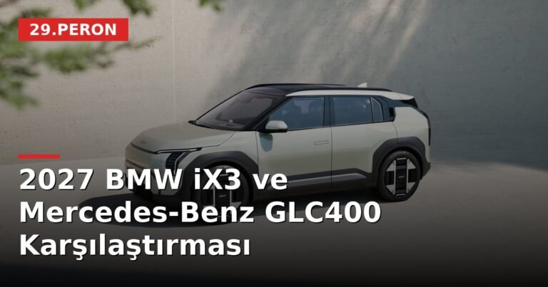 2027 BMW iX3 ve Mercedes-Benz GLC400 Karşılaştırması