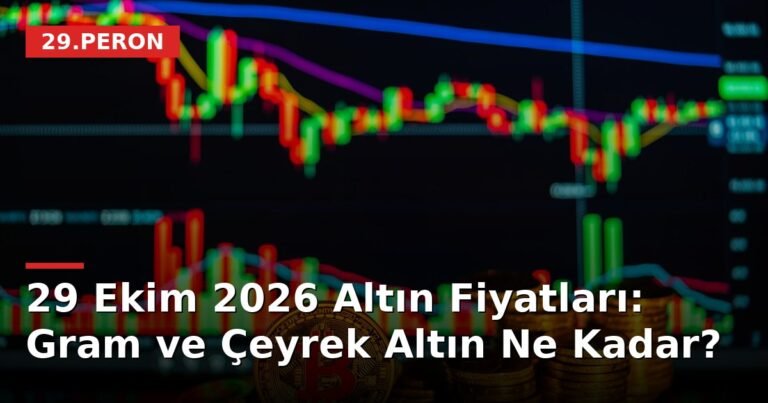 29 Ekim 2026 Altın Fiyatları: Gram ve Çeyrek Altın Ne Kadar?