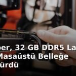 YouTuber, 32 GB DDR5 Laptop RAM'i Masaüstü Belleğe Dönüştürdü