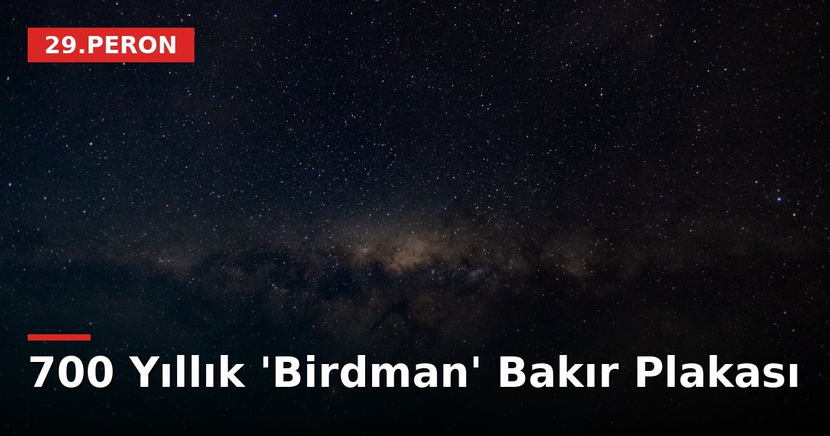 700 Yıllık 'Birdman' Bakır Plakası