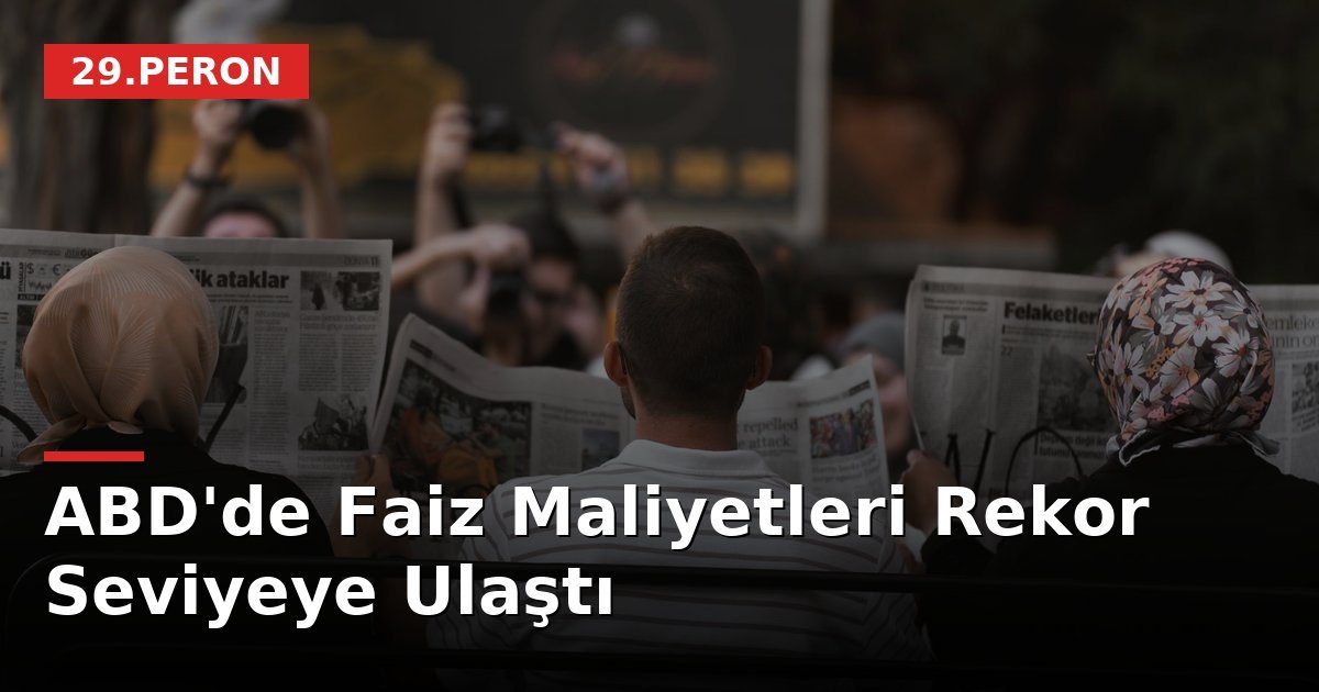 ABD'de Faiz Maliyetleri Rekor Seviyeye Ulaştı