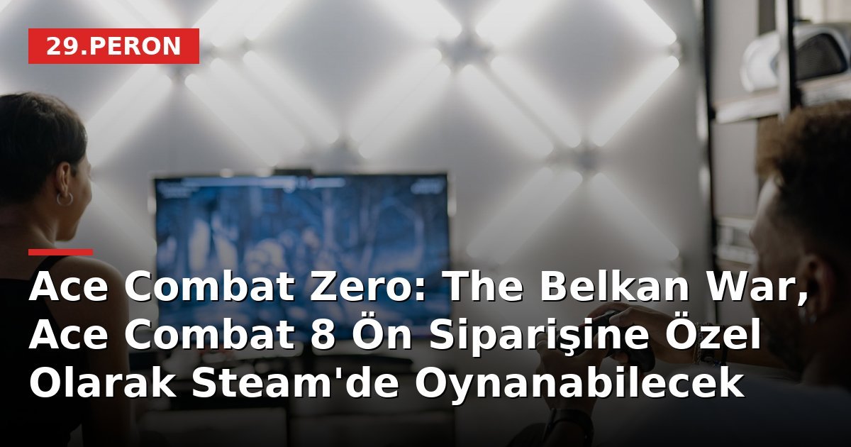 Ace Combat Zero: The Belkan War, Ace Combat 8 Ön Siparişine Özel Olarak Steam'de Oynanabilecek