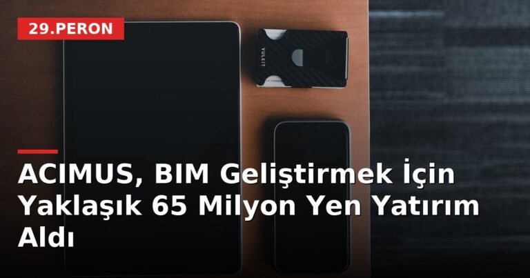 ACIMUS, BIM Geliştirmek İçin Yaklaşık 65 Milyon Yen Yatırım Aldı