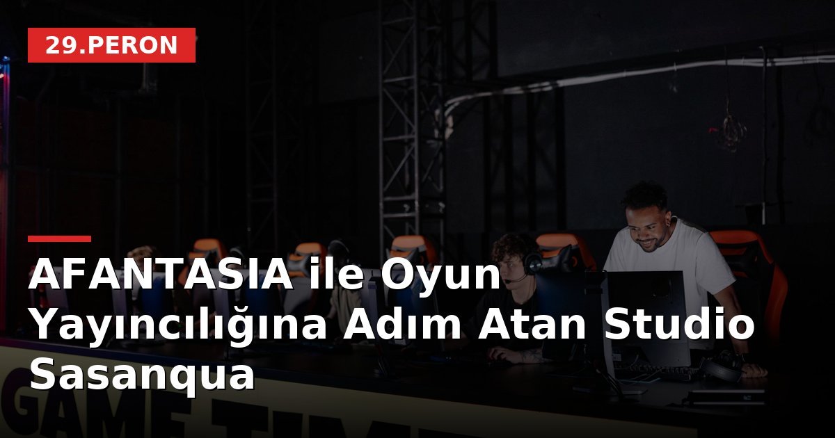 AFANTASIA ile Oyun Yayıncılığına Adım Atan Studio Sasanqua