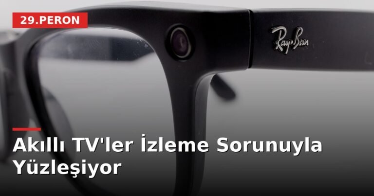 Akıllı TV'ler İzleme Sorunuyla Yüzleşiyor