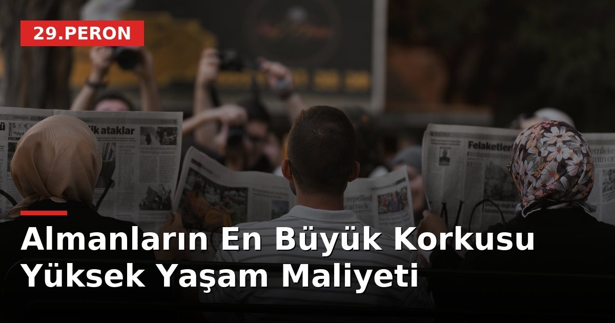 Almanların En Büyük Korkusu Yüksek Yaşam Maliyeti