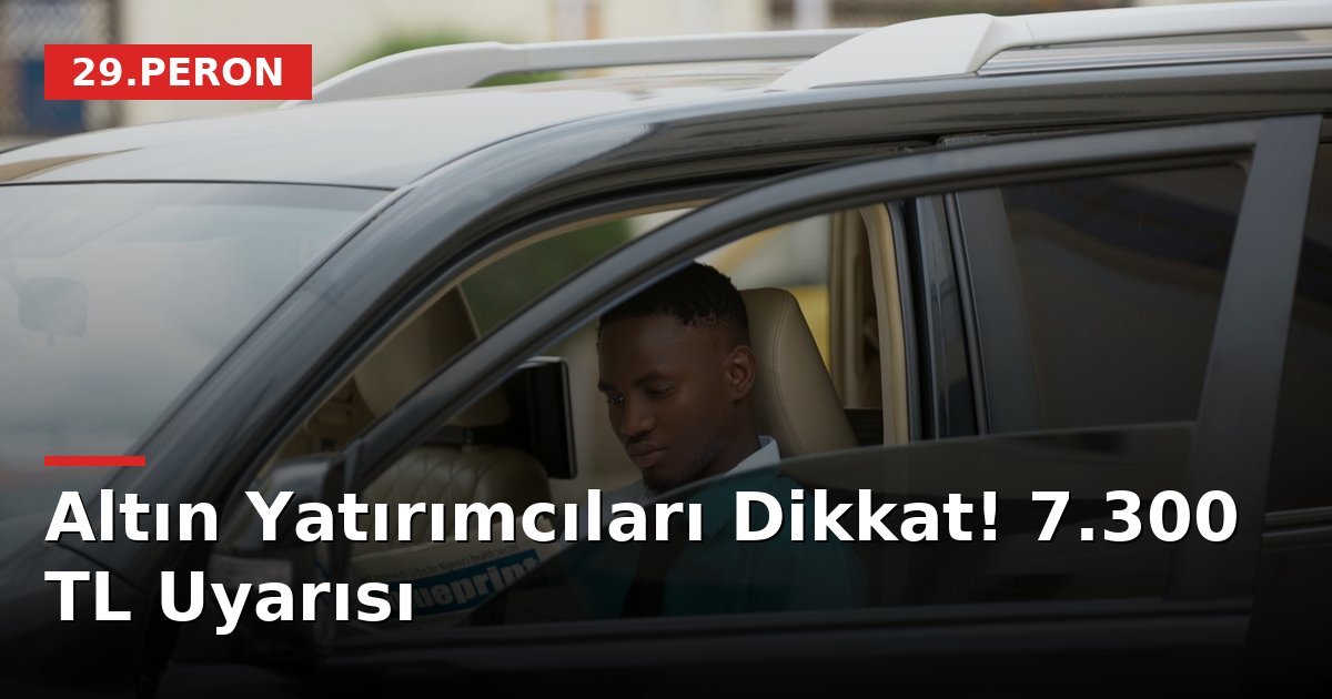 Altın Yatırımcıları Dikkat! 7.300 TL Uyarısı