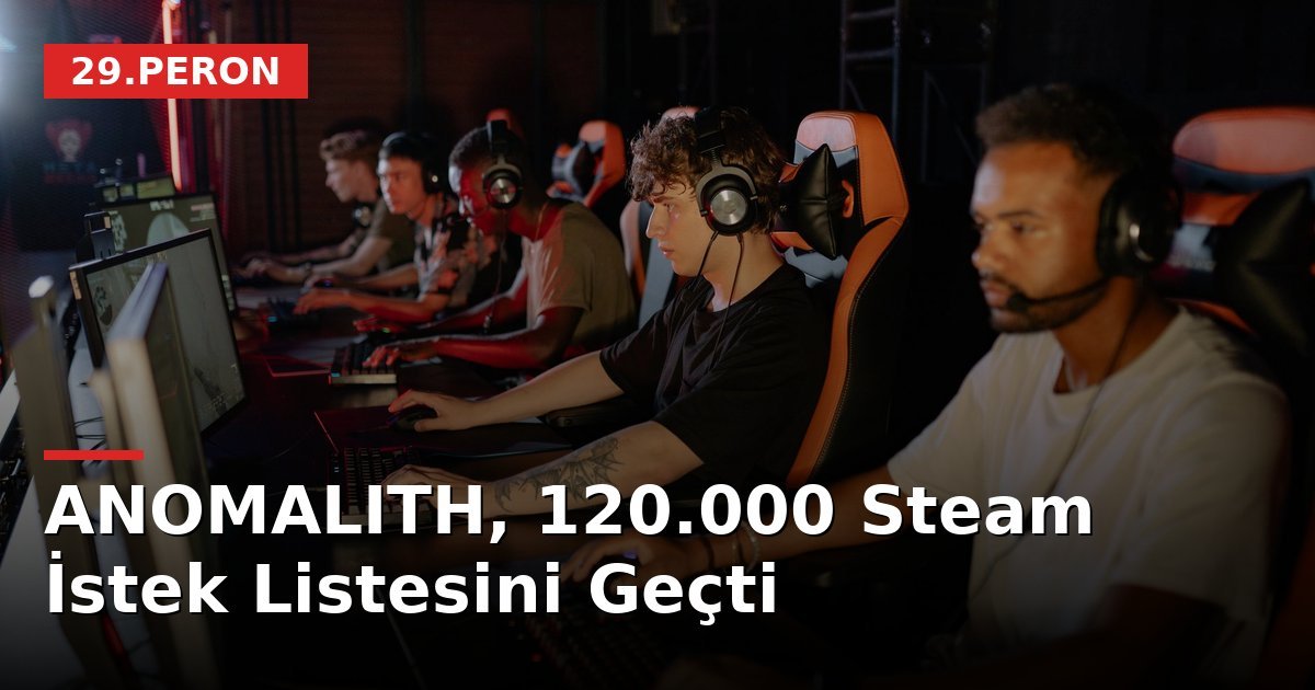 ANOMALITH, 120.000 Steam İstek Listesini Geçti