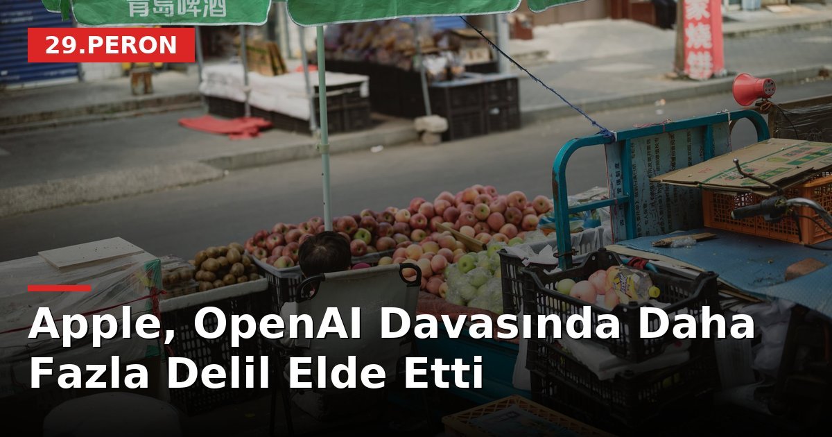 Apple, OpenAI Davasında Daha Fazla Delil Elde Etti