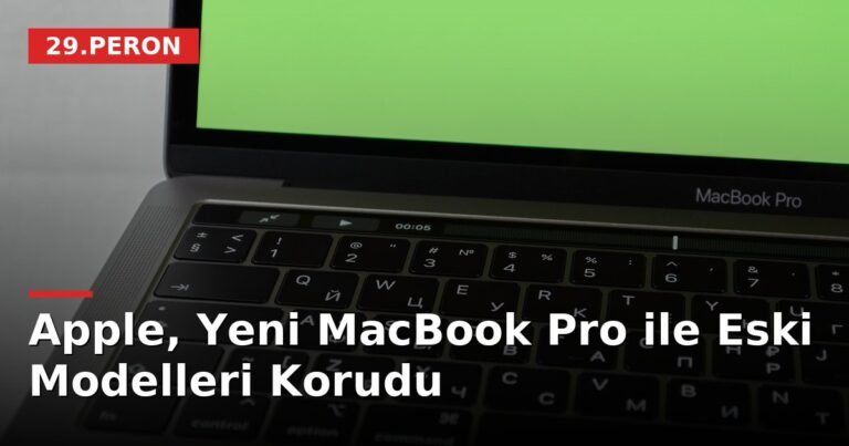 Apple, Yeni MacBook Pro ile Eski Modelleri Korudu