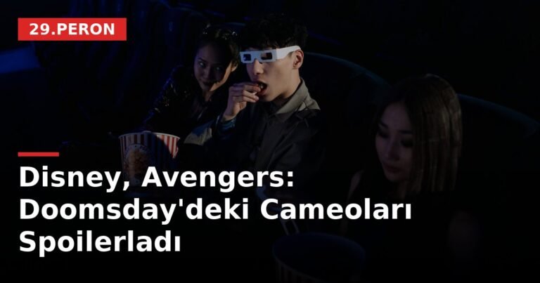 Disney, Avengers: Doomsday'deki Cameoları Spoilerladı