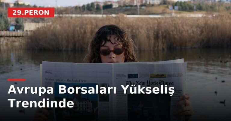 Avrupa Borsaları Yükseliş Trendinde