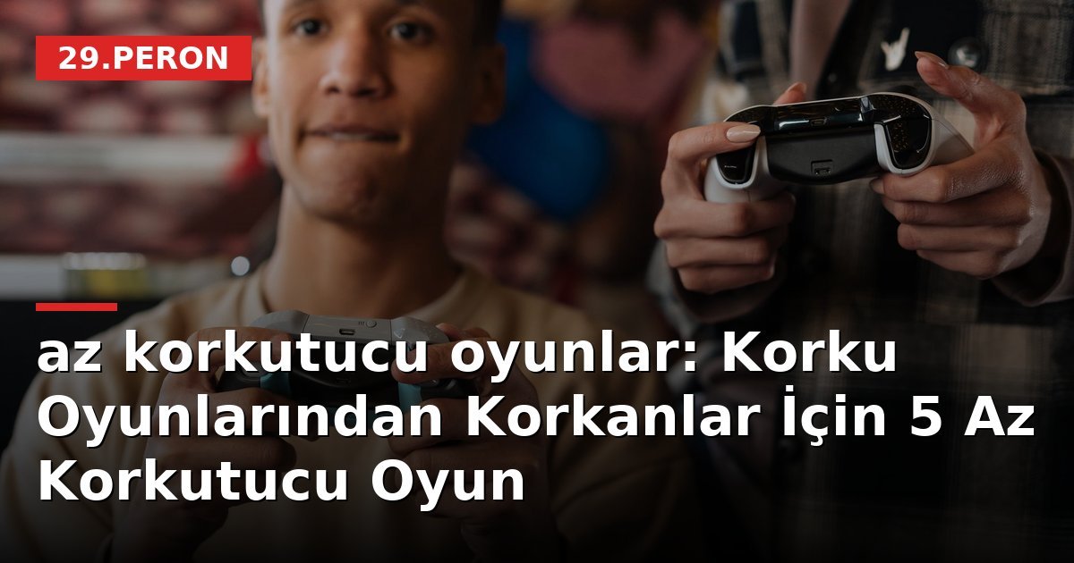 az korkutucu oyunlar: Korku Oyunlarından Korkanlar İçin 5 Az Korkutucu Oyun