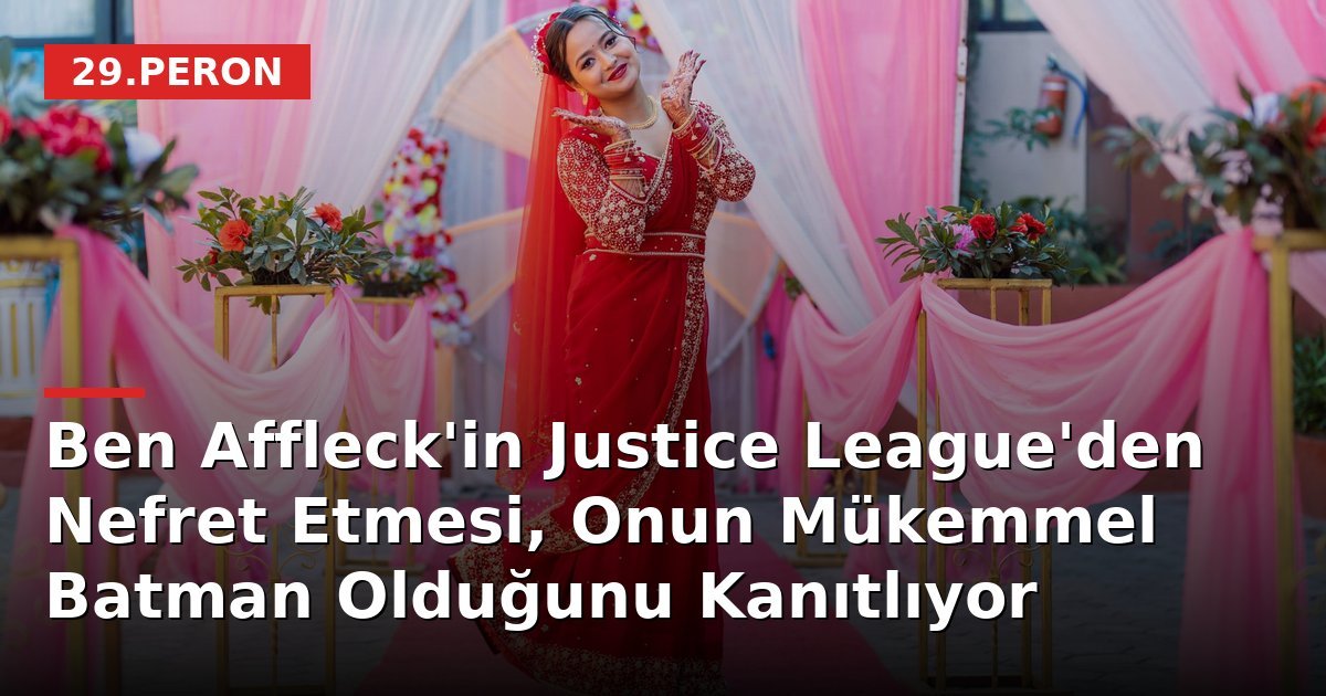 Ben Affleck'in Justice League'den Nefret Etmesi, Onun Mükemmel Batman Olduğunu Kanıtlıyor
