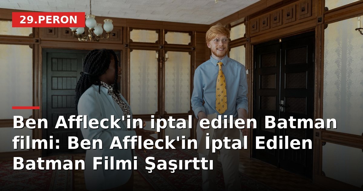 Ben Affleck'in iptal edilen Batman filmi: Ben Affleck'in İptal Edilen Batman Filmi Şaşırttı