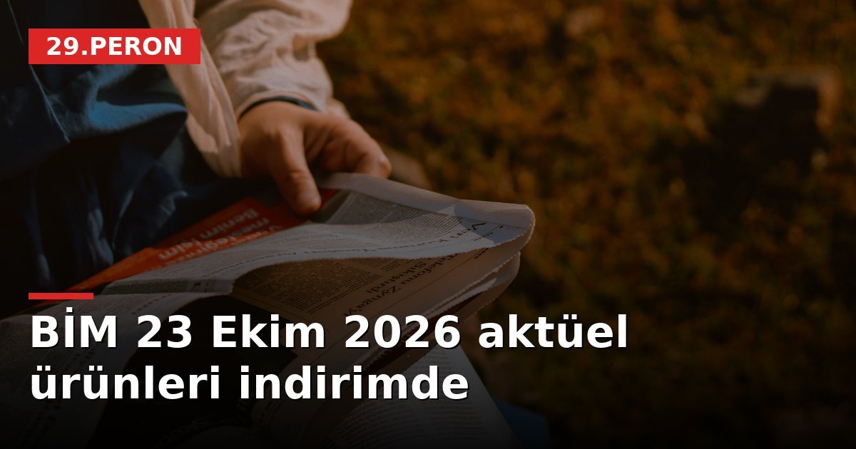 BİM 23 Ekim 2026 aktüel ürünleri indirimde