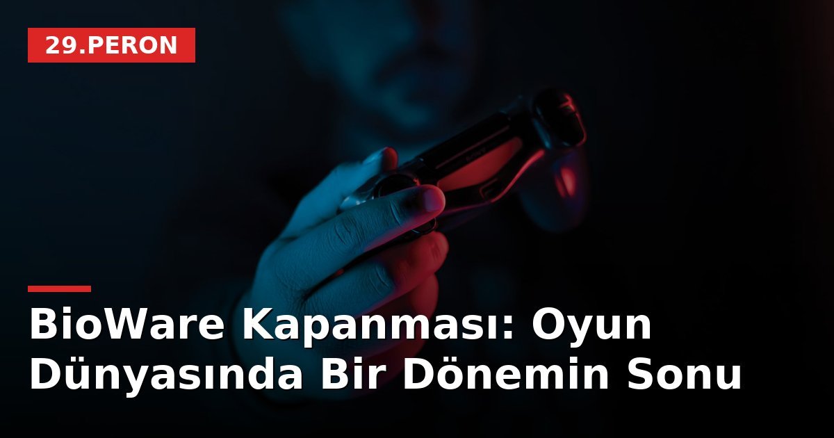 BioWare Kapanması: Oyun Dünyasında Bir Dönemin Sonu